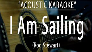 I am sailing - Rod Stewart (Acoustic karaoke)