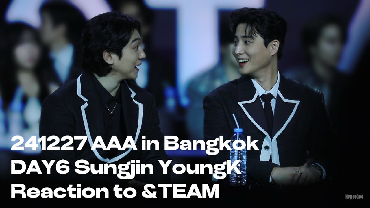 [4K] 241227 데이식스 성진 영케이 Day6 SUNGJIN YOUNGK REACTION TO &TEAM - AAA in Bangkok