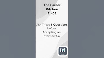 The Career Kitchen Ep 9   Ask These 6 Questions before  Accepting an  Interview Call