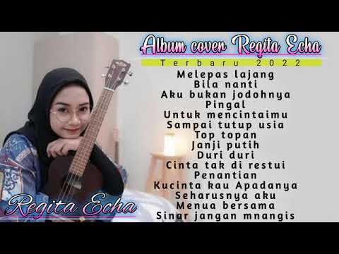 Regita Echa Full Album Terbaru 2022 Tanpa Iklan | Cover Akustik
