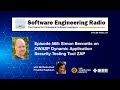 SE Radio 568: Simon Bennetts on OWASP Dynamic Application Security Testing Tool ZAP