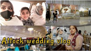 Attock Wedding Vlog |A day in Attock city|peshori blogger