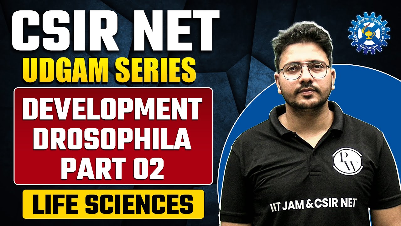 Development in Drosophila (Part 2) | Life Sciences | CSIR NET 2023 ...