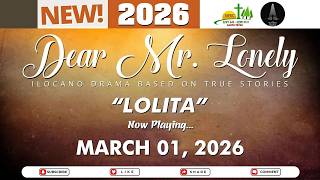 Dear Mr. Lonely - LOLITA | Ilocano Drama Based On True Stories | March 01, 2026 #dzwt540drama