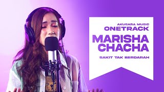 ONETRACK #2 - Marisha Chacha (Sakit Tak Berdarah) |  Session (A)