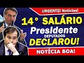 NOVIDADES - 14° Salário DECLARAÇÃO BOA! Para Votação! Entenda TUDO AGORA! Explicação Rodrigo MAIA!