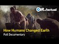 Anthropocene  the rise of humans earth science documentary