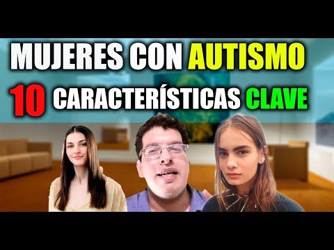 MUJERES CON AUTISMO  - 10 CARACTERÍSTICAS CLAVES PARA RECONOCERLAS