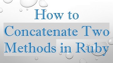 How to Concatenate Two Methods in Ruby