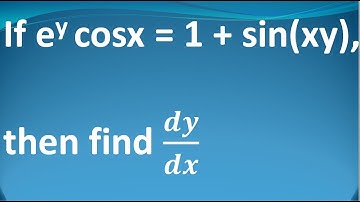 MA25C01-Applied Calculus | MA3151-Matrices and Calculus | If e^y cosx=1+sin(xy), then find y