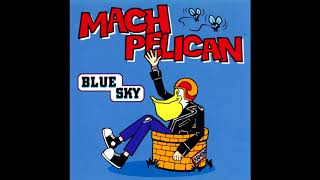 Mach Pelican - Blue Sky (Full EP - 1998)