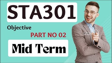 STA301 Mid Term Objective Preparation || STA301 Midterm Part 2/4