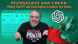 Technology and Chess: Playing Chat GPT and Using Engines to Analyze Your Games