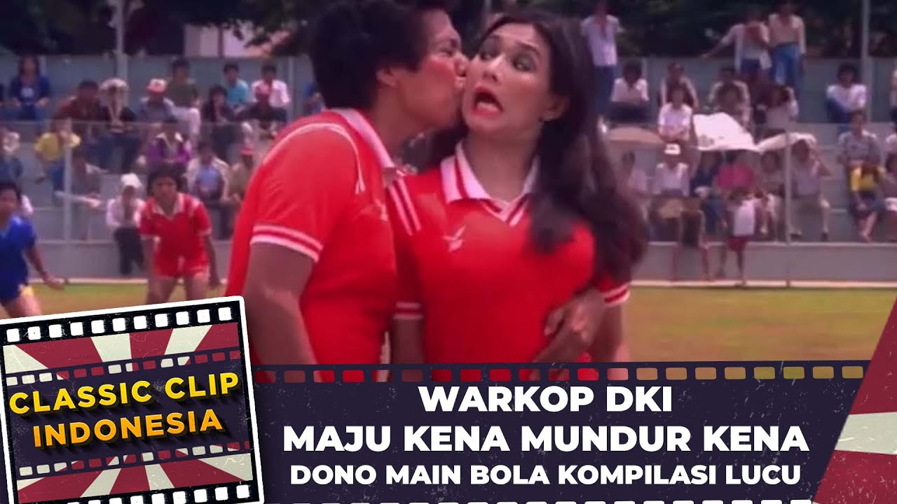 WARKOP DKI MAJU KENA MUNDUR KENA DONO MAIN BOLA KOMPILASI LUCU warkop-dki-maju-kena-mundur-kena-dono-main-bola-kompilasi-lucu