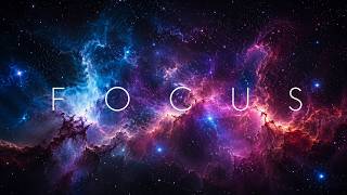 Deep Focus Music – Nebula Drift Mode | Switch Into Deep Focus & Flow