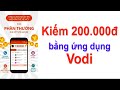 Kiếm 200.000đ bằng ứng dụng Vodi - Kiếm tiền trên điện thoại |namdaik