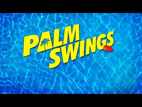 Palm Swings (2017) Official Trailer
