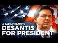 &quot;DESANTIS FOR PRESIDENT&quot; — A Bad Lip Reading