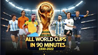 All World Cups in 90 Minutes – The Ultimate FIFA World Cup History (1930-2022)