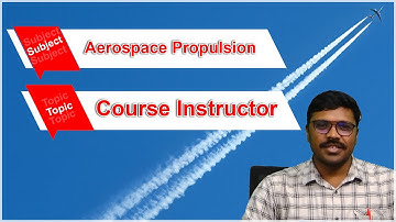 LEC03| Aerospace Propulsion -II | Course Instructor by Manideep Gupta.