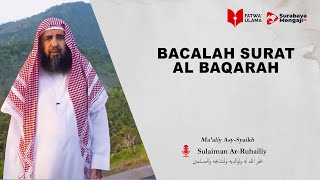 Bacalah Surat Al Baqarah - Syaikh Sulaiman Ar-Ruhailiy