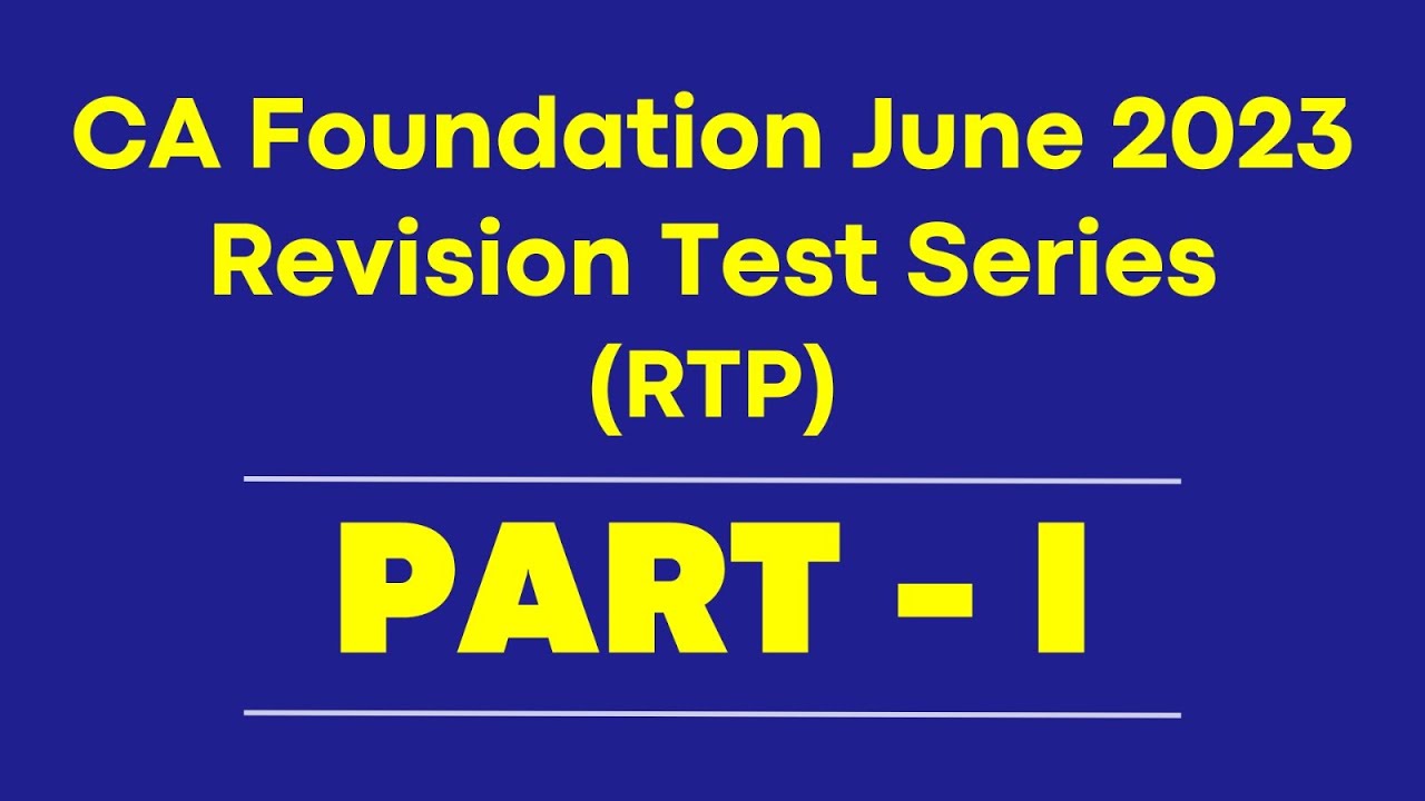 CA Foundation June 2023 || PART 1 of 4 RTP - Revision Test Series || CA Sapan Sir
