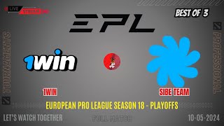 Dota 2 Live - 1Win vs Sibe Team | EPL Season 18 - Playoffs - BO 3