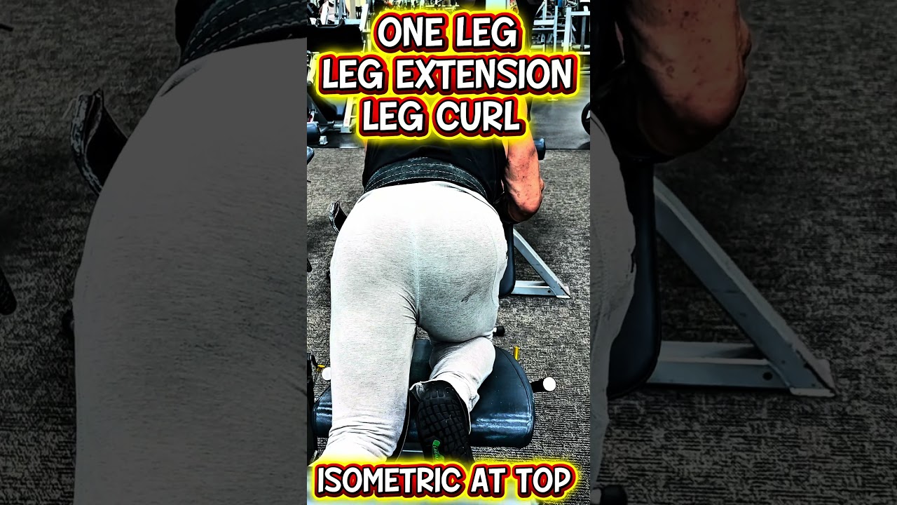 ONE LEG LEG EXTENSION LEG CURL HOLD THE TOP FOR ISOMETRIC FINISH #workout #motivation #muscle