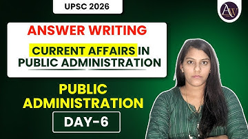 How to cover Current Affairs for Public Administration Optional || Answer Writing Series 