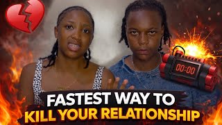REAL TALK: Fastest way to kill your Relationship 💔😱!! Please don’t do this 