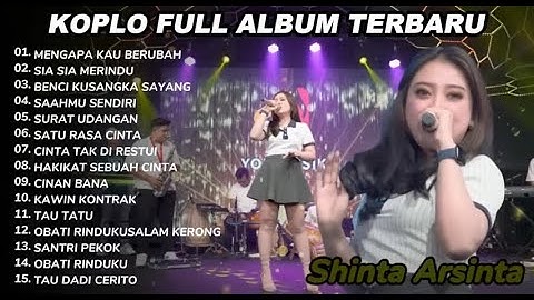 SHINTA ARSINTA MENGAPA KAU BERUBAH DANGDUT KOPLO FULL ALBUM TERBARU 2025 | TRENDING Tanpa Iklan