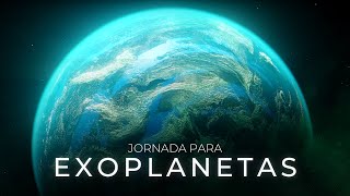 Uma Jornada Para Exoplanetas Incríveis