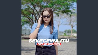 Sekecewa Itu (Remix)