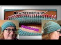 Loom Knitting for the Absolute Beginner - Flexiloom Hat