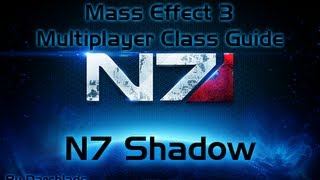 Mass Effect 3 Multiplayer Class Guide : N7 Shadow