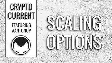 Bitcoin Scaling Options - Andreas M. Antonopoulos