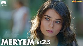 MERYEM - Episode 23 | Turkish Drama | Furkan Andıç, Ayça Ayşin | Urdu Dubbing | RO1Y