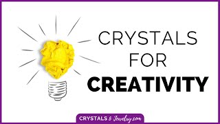 Crystals For Creativity