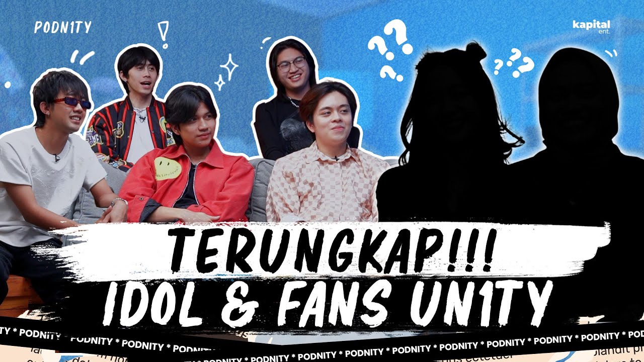 Mengenal Lebih Dekat Hubungan Spesial Idol dan Fans UN1TY! #PODN1TY
