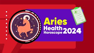 Aries Health Horoscope 2024