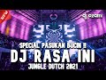 SPECIAL PASUKAN BUCIN !! DJ RASA INI X CINTA TAK MUNGKIN BERHENTI NEW JUNGLE DUTCH 2021 FULL BASS