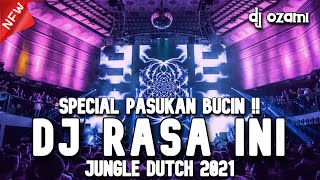 SPECIAL PASUKAN BUCIN !! DJ RASA INI X CINTA TAK MUNGKIN BERHENTI NEW JUNGLE DUTCH 2021 FULL BASS