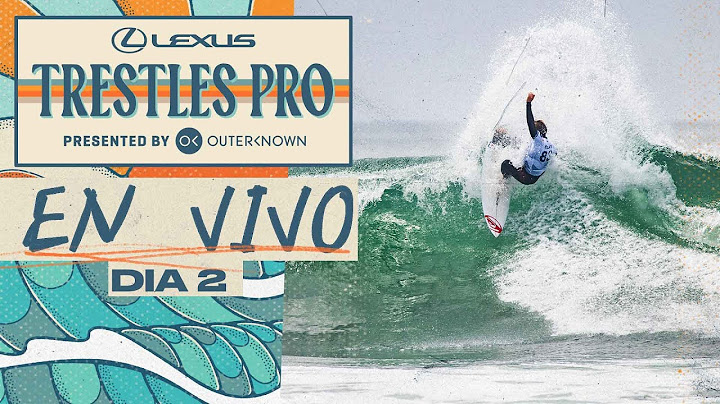 🔴 EN VIVO - Lexus Trestles Pro pres by Outerknown 2025 - Rondas 1 y 2 de cuartos de final femeninos