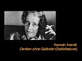 Hannah Arendt - Denken ohne Geländer (Radiofeature)
