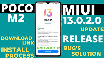 🔴 INSTALL PROCESS : Poco M2 Miui 13.0.2.0/Android 12 New Update Rollout|New Features|File Size