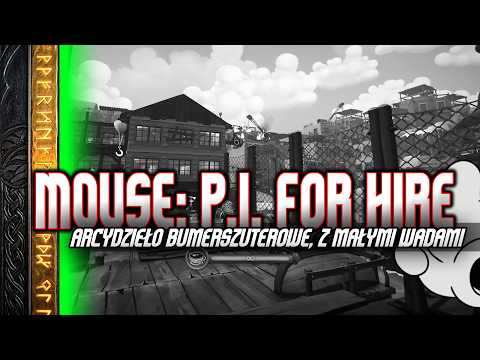 Mouse: P.I. For Hire / Piękny pokaz jak robić bumerszuterowe strzelanki w dzisiejszych czasach