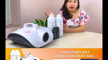 CÁCH NHẬN BIẾT DUNG DỊCH NANO BẠC CHẤT LƯỢNG - SKV