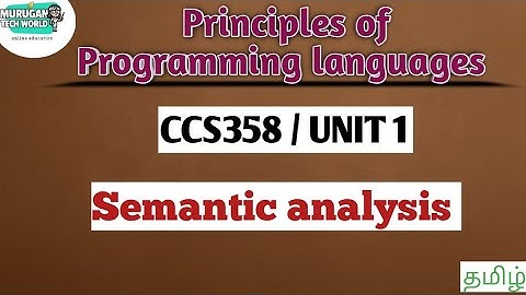 Semantic analysis in principles of Programming languages tamil||CCS358||Anna University syllabus.