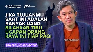 Inilah Kalimat Pagi yang Diucapkan Orang Sukses, Akan Mengubah Hidup! | Dr Fahruddin Faiz