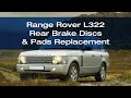 Replacing the rear brake pads and discs on a Range Rover L322